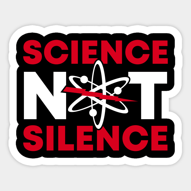 Science Not Silence - Climate Change Earth Day Sticker by CheesyB